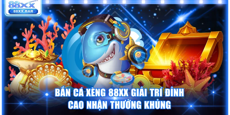 Bắn cá xèng 88XX