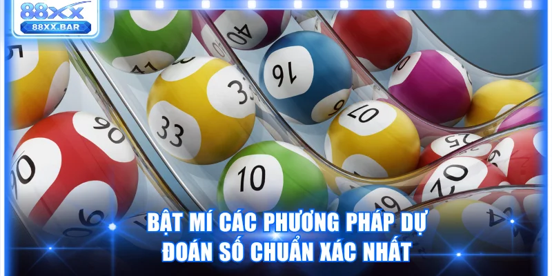 Bật mí các phương pháp dự đoán số chuẩn xác nhất