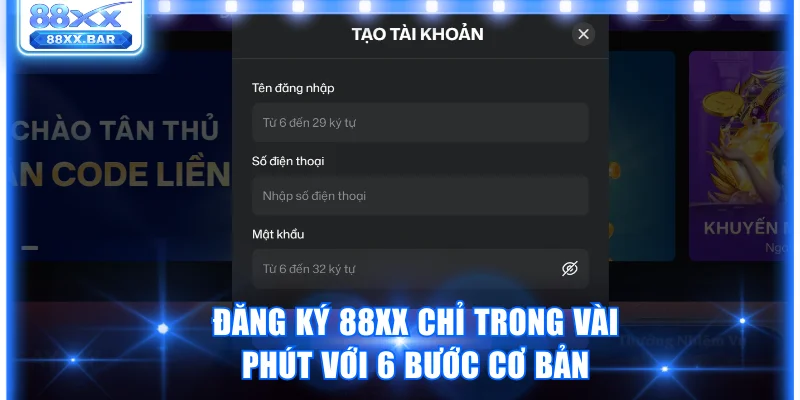 Đăng ký 88XX chỉ trong vài phút với 6 bước cơ bản
