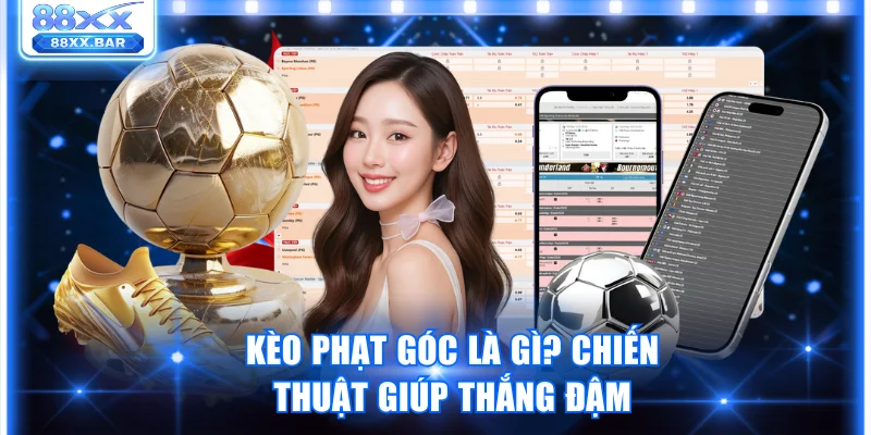 Kèo phạt góc là gì